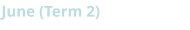 June (Term 2)