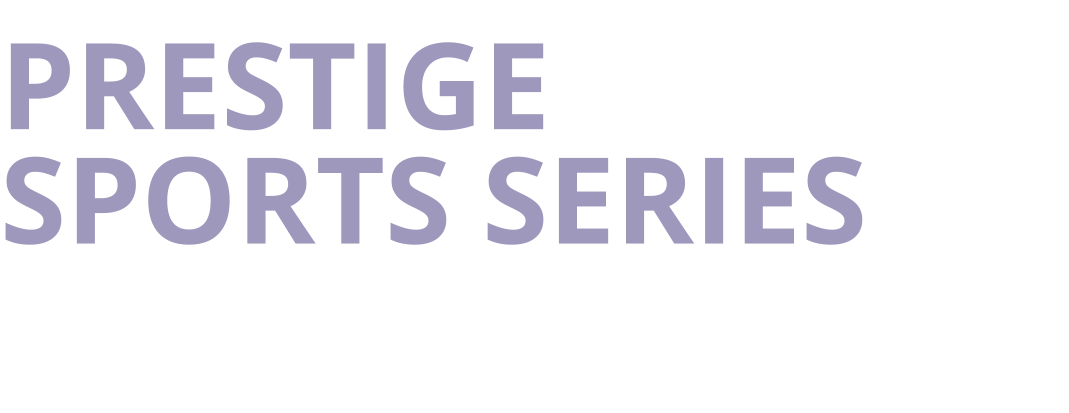 PRESTIGE SPORTS SERIES